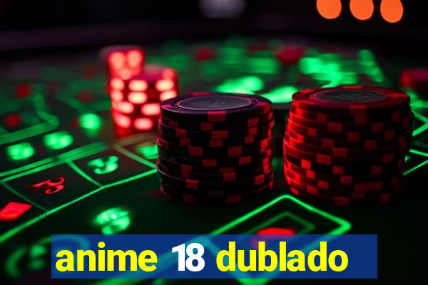 anime 18 dublado